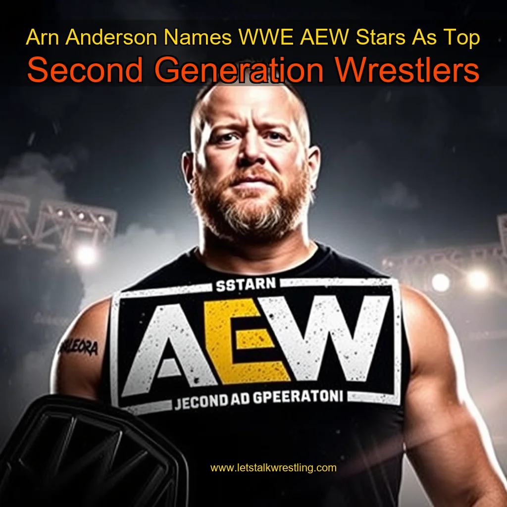 You are currently viewing Arn Anderson Names WWE  AEW Stars As Top Second  Generation Wrestlers
