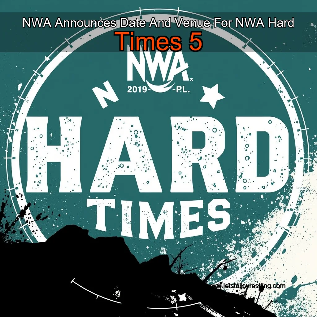 You are currently viewing NWA Announces Date And Venue For NWA Hard Times 5