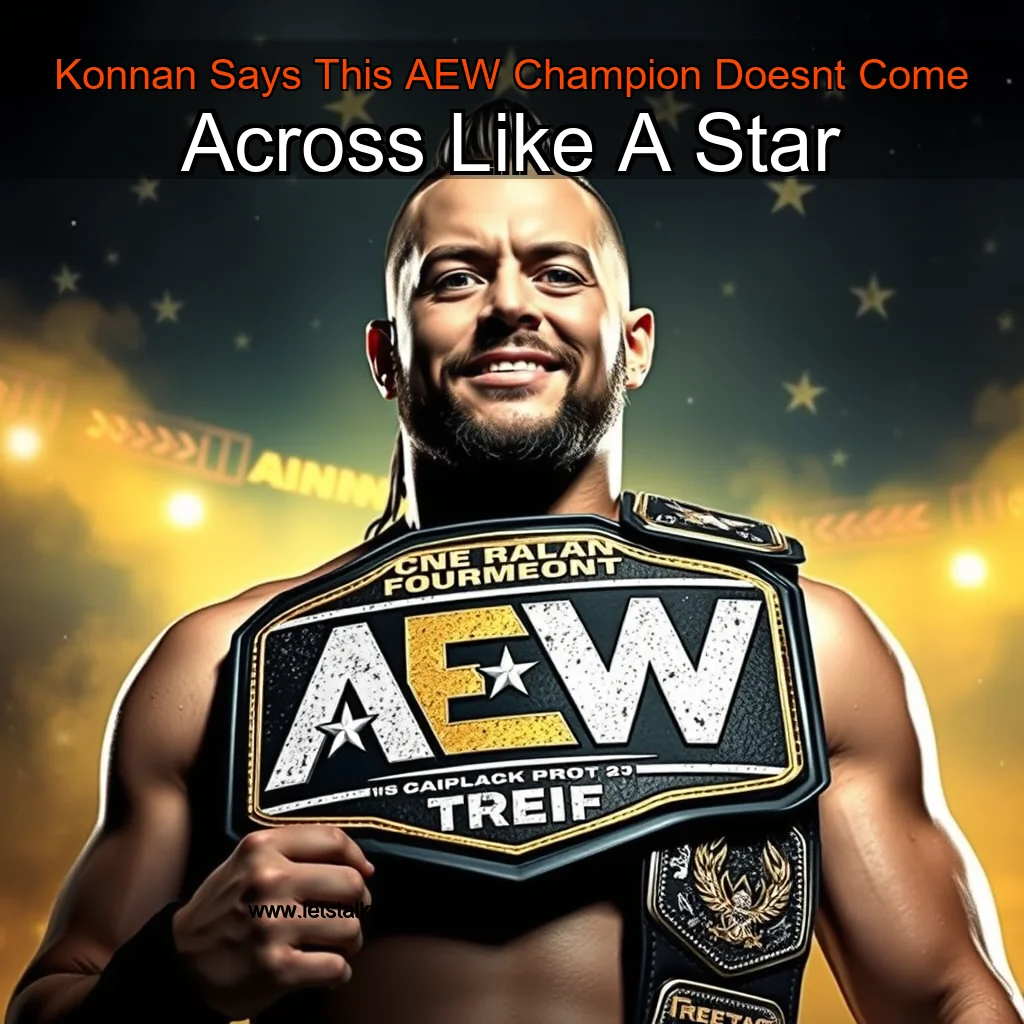 You are currently viewing Konnan Says This AEW Champion Doesnt Come Across Like A Star
