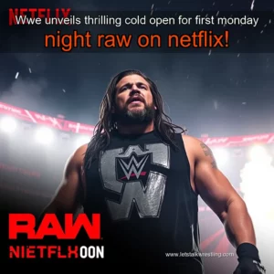 Artistic representation for Wwe unveils thrilling cold open for first monday night raw on netflix!