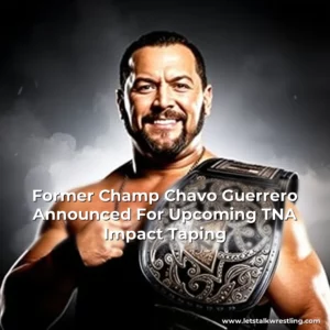 Artistic representation for Former Champ Chavo Guerrero Announced For Upcoming TNA Impact Taping