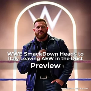 Artistic representation for WWE SmackDown Heads to Italy Leaving AEW in the Dust Preview