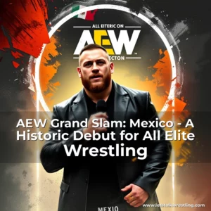 Artistic representation for AEW Grand Slam: Mexico - A Historic Debut for All Elite Wrestling
