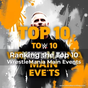 Artistic representation for Ranking the Top 10 WrestleMania Main Events