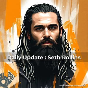 Artistic representation for Daily Update : Seth Rollins